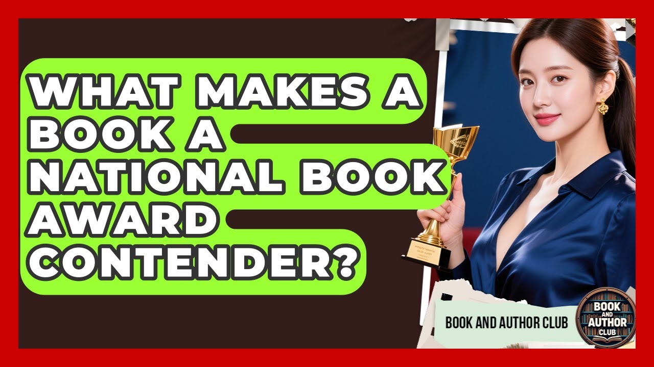 What Makes A Book A National Book Award Contender? - Book and Author Club