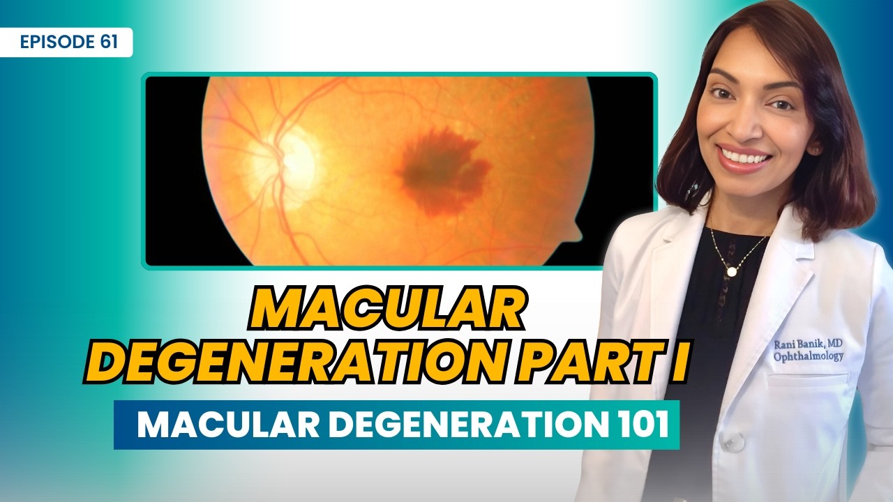 Episode 061: Macular Degeneration Part I: Macular Degeneration 101