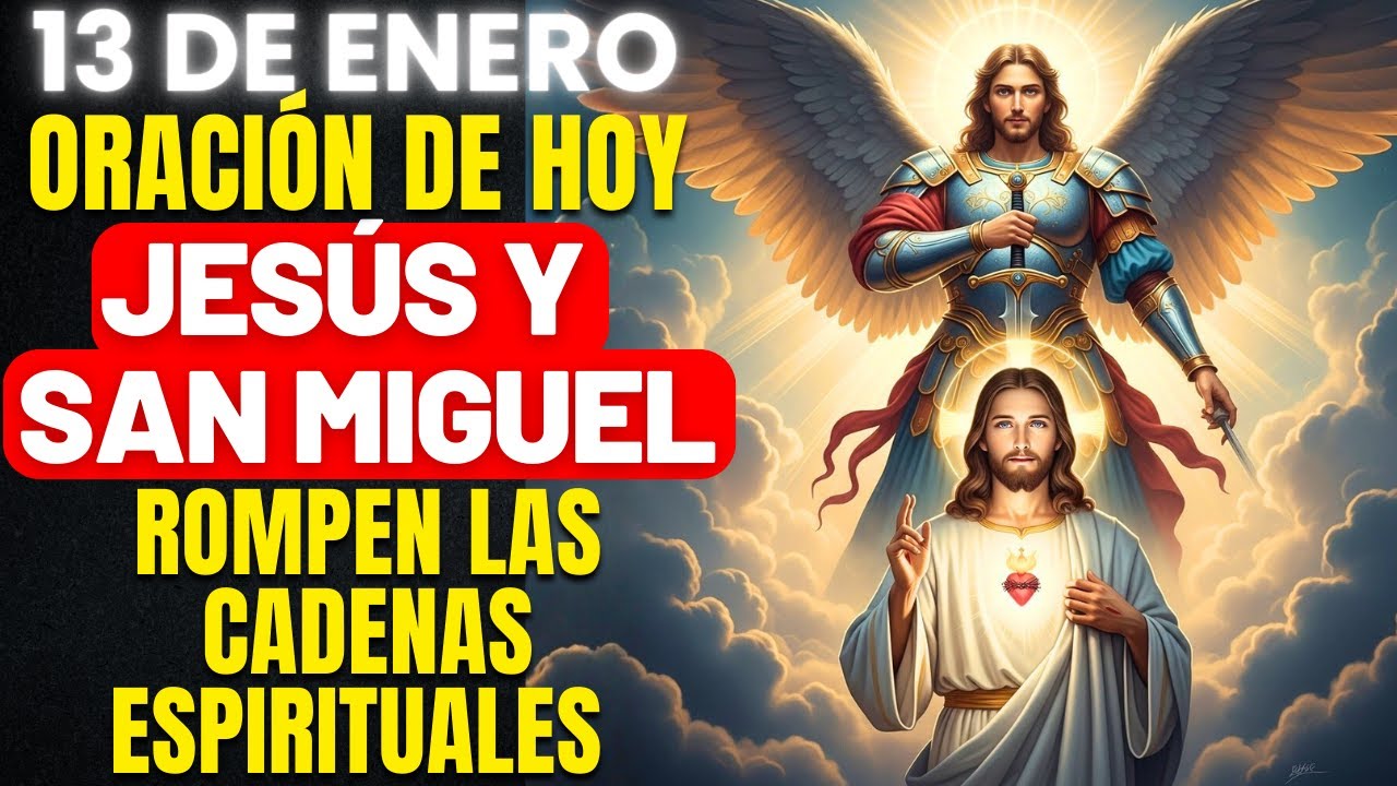 NINGUNA ATADURA RESISTIRÁ - ORACIÓN DE LIBERACIÓN CON JESÚS Y SAN MIGUEL