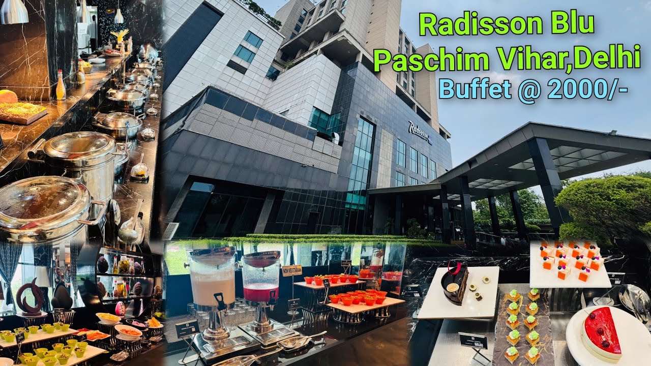 Radisson Blu Hotel - Paschim Vihar, Delhi (Lunch Buffet @ 1699 + 18% GST)