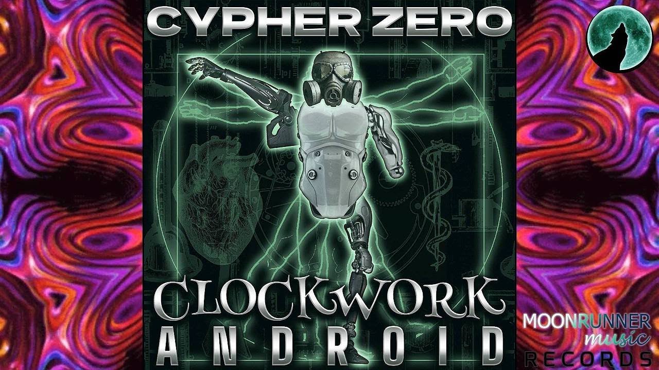 Cypher Zero - Clockwork Android (Electronica)