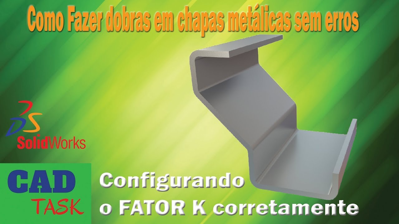 Solidworks - Como fazer dobras em chapas metálicas sem erros - Configurando o FATOR K.
