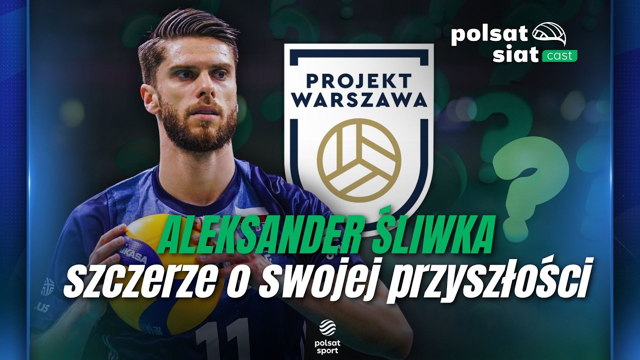 GDZIE ZAGRA ALEKSANDER ŚLIWKA W NASTĘPNYM SEZONIE? I Polsat SiatCast #59