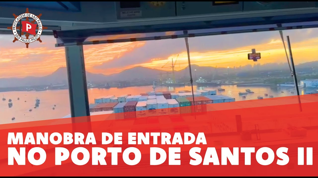 Manobra de Entrada no Porto de Santos II