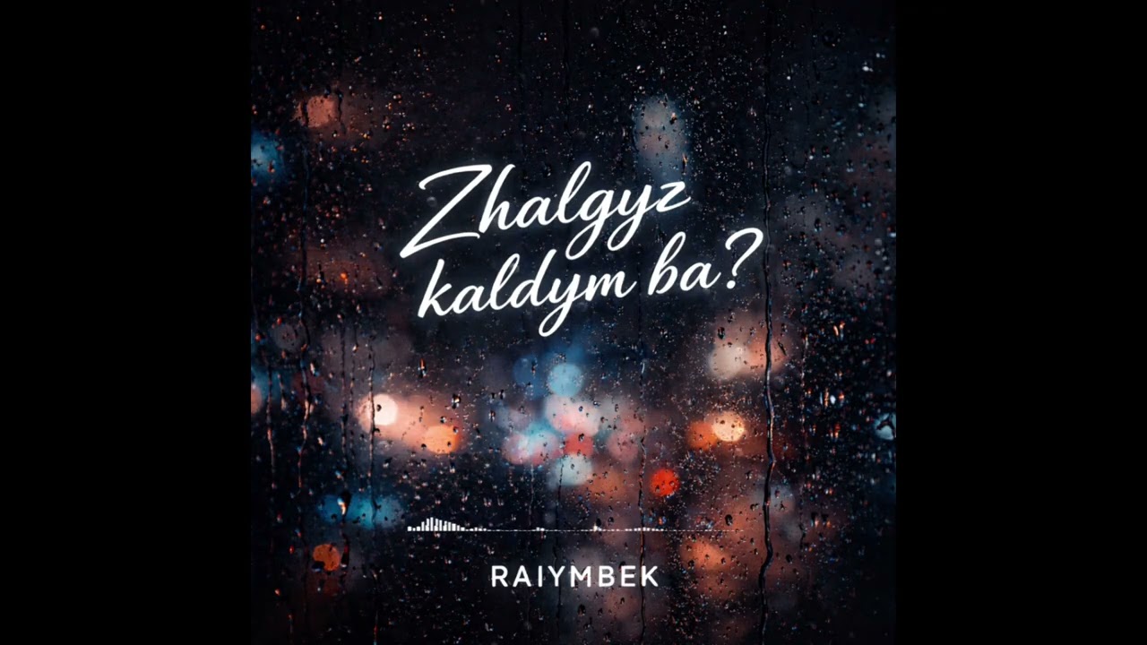 RAIYMBEK-Zhalgyz kaldym ba