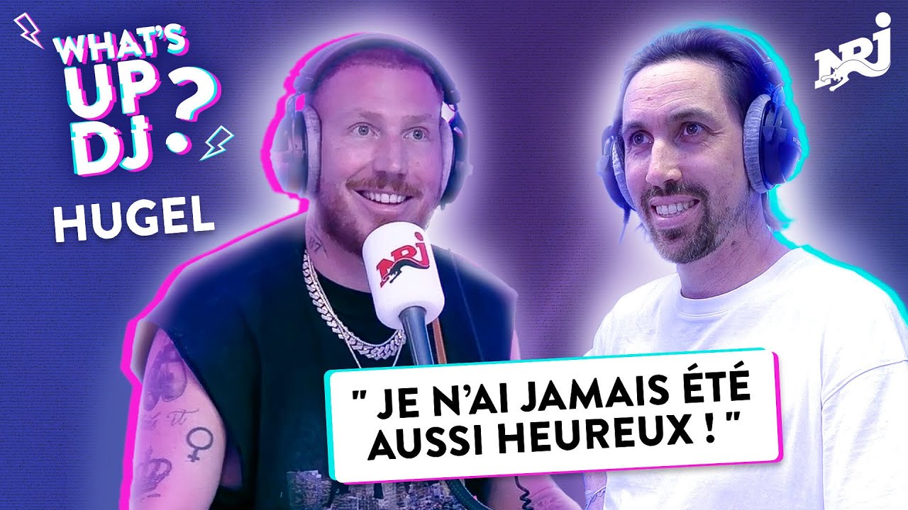 HUGEL "Je n'ai jamais été aussi heureux !" | WHAT'S UP DJ