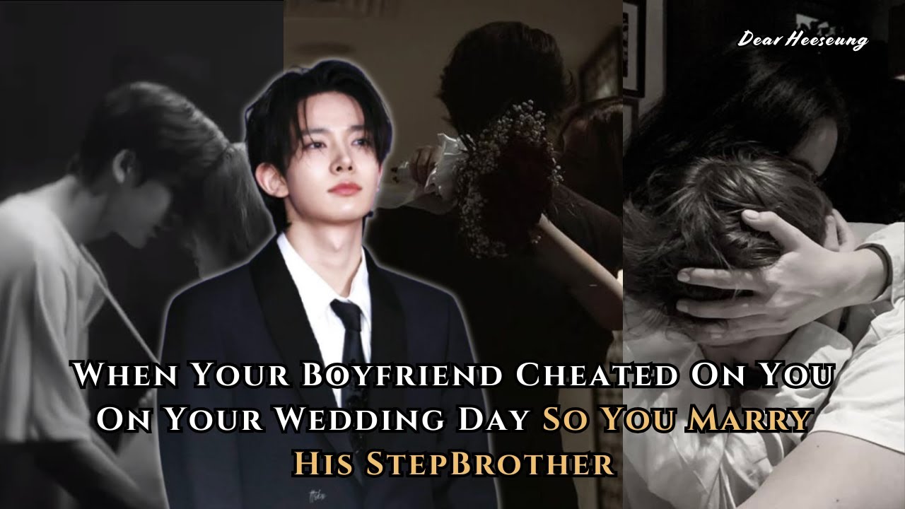 When Your Boyfriend Cheated On You On Your Wedding Day So You Marry His... | Heeseung FF Oneshot
