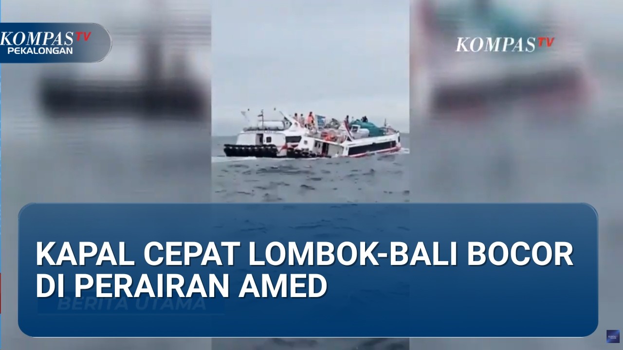 SIAGA DI PERAIRAN AMED! Kapal Cepat Bocor, 108 Nyawa Berhasil Diselamatkan (FULL)