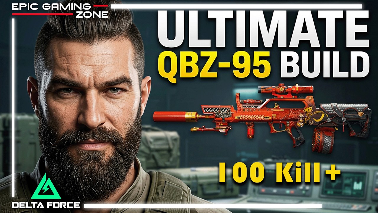 Delta Force | QBZ-95 ปืนสาย assault ที่ build ยิงได้ไกลโครตๆ | EGZ
