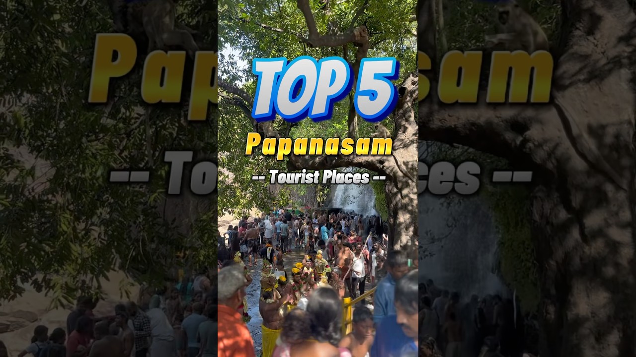 Top 5 Places to Visit in Papanasam 🌿 #TravelShorts