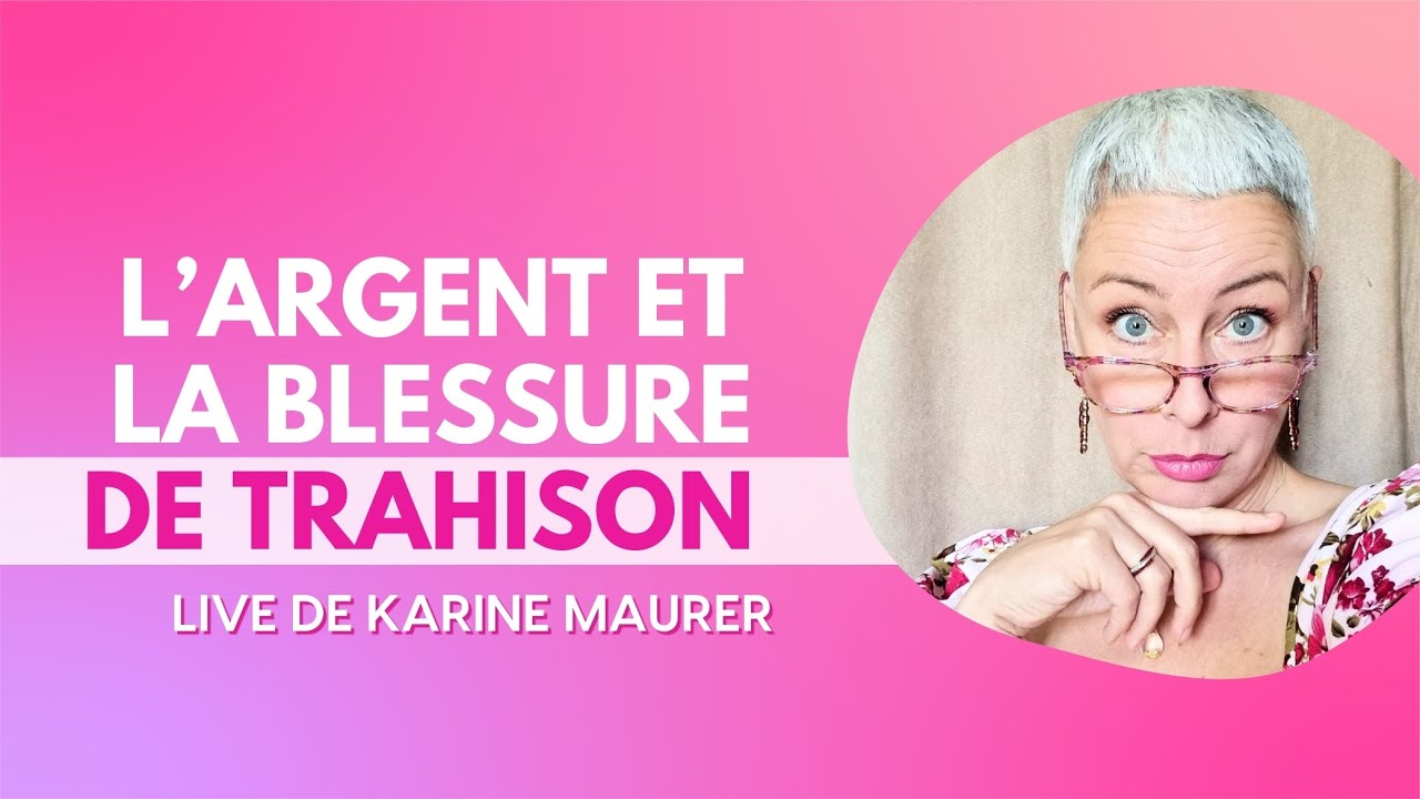 L'ARGENT ET LA BLESSURE DE TRAHISON