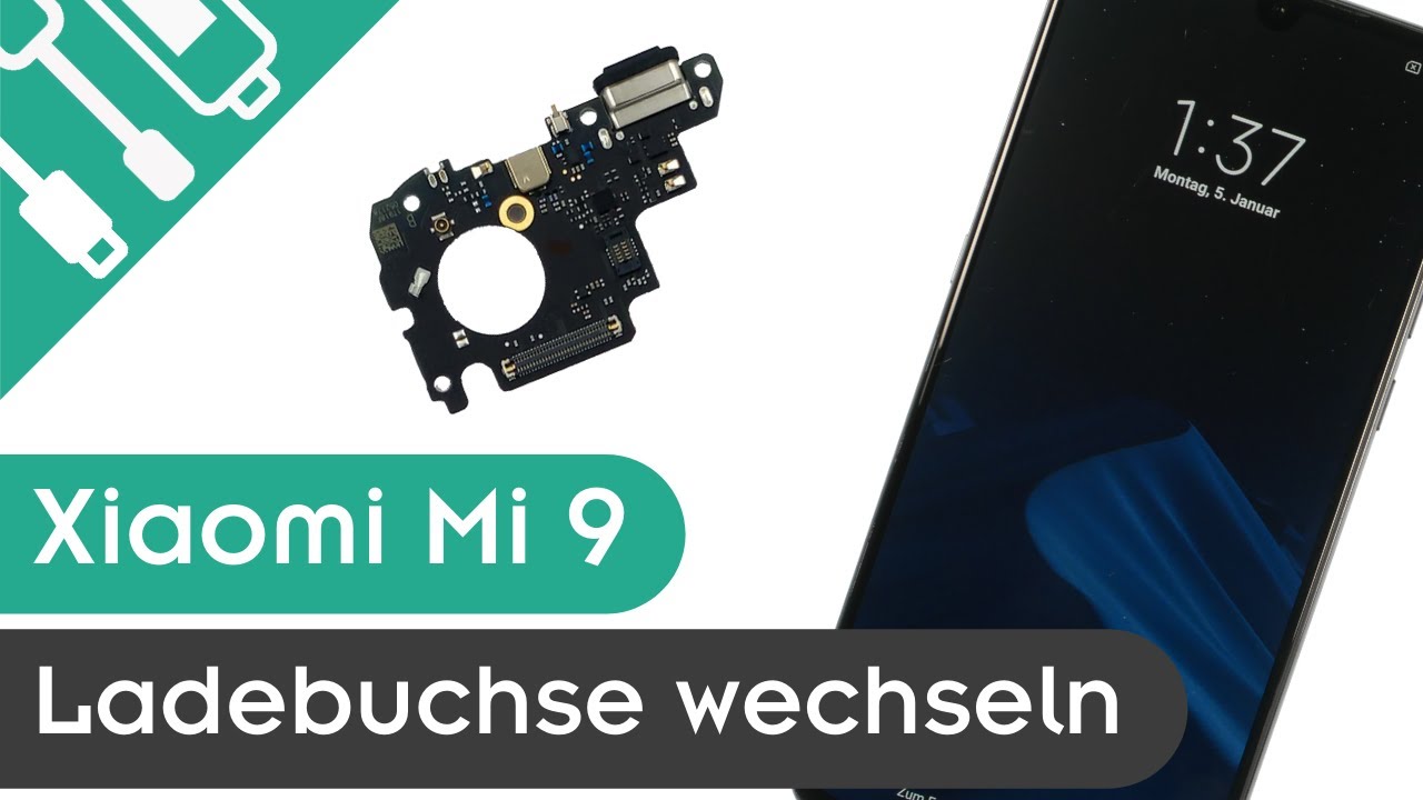 Xiaomi Mi 9 Ladebuchse wechseln | Einfache Reparatur | kaputt.de