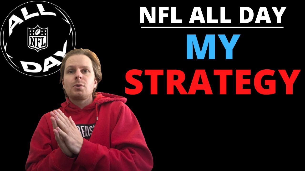 My STRATEGY for NFL ALL DAY!