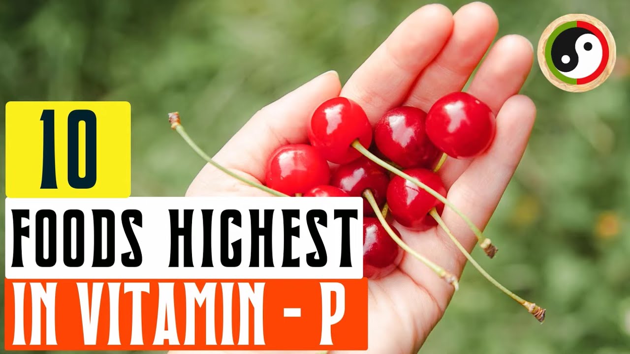 Top 10 Foods Highest in Vitamin P | 10 Foods Highest in Flavonoids |  Foods Highest in Vitamin P |