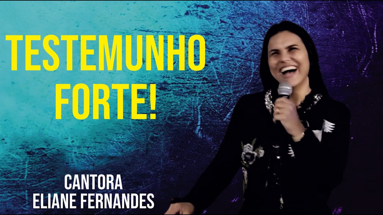 FORTE TESTEMUNHO CANTORA ELIANE FERNANDES