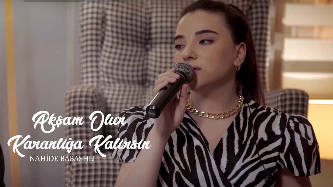 Nahide Babashlı - Akşam Olur Karanlığa Kalırsın