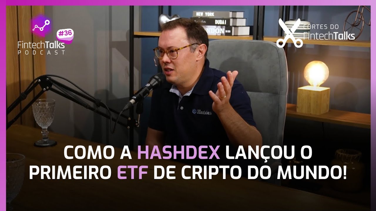 Como a Hashdex Lan&ccedil;ou o Primeiro ETF de Cripto do Mundo! [Cortes do Fintech Talks]