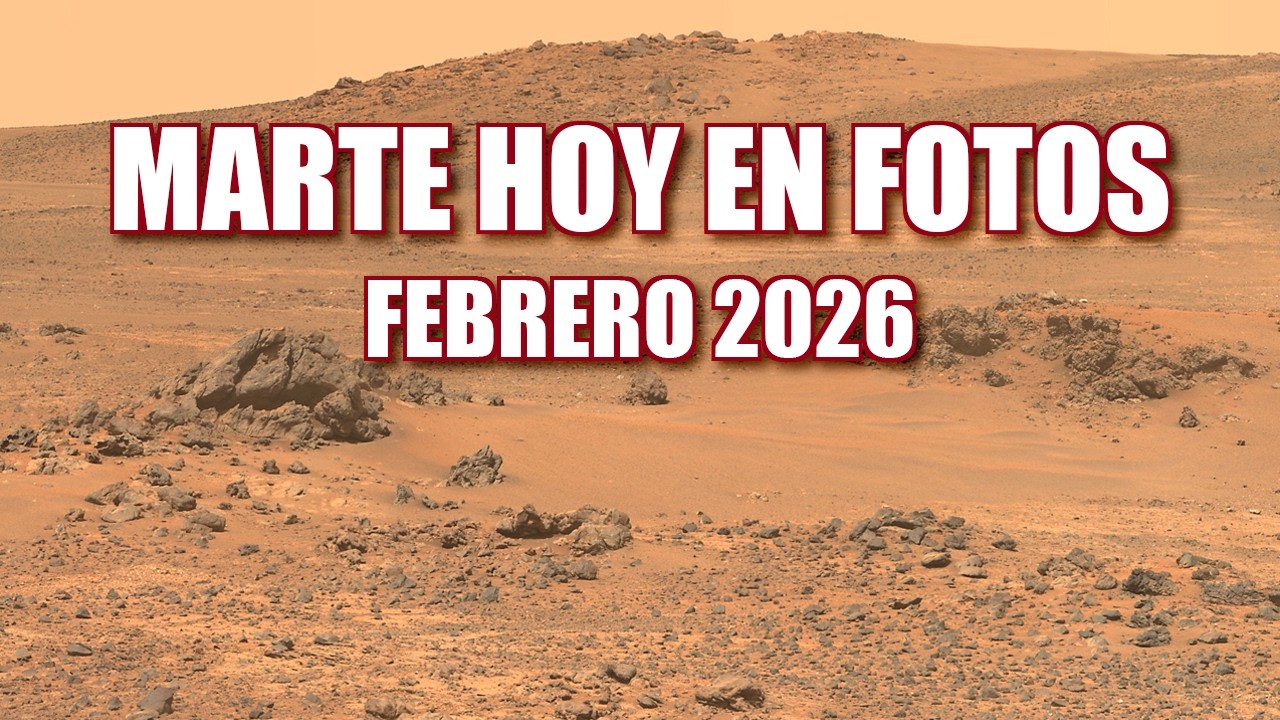 MARTE HOY EN FOTOS - FEBRERO 2026