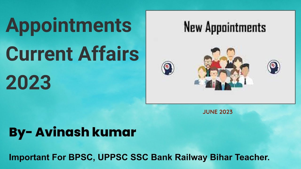 BPSC PLUS | Appointments Current Affairs 2023 |List of New Appointments