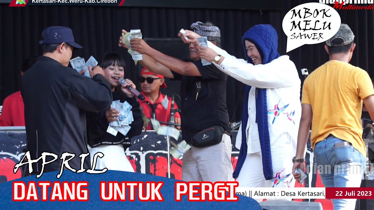 DATANG UNTUK PERGI - APRIL || LIVE KERTASARI PAGEBANGAN WERU CIREBON
