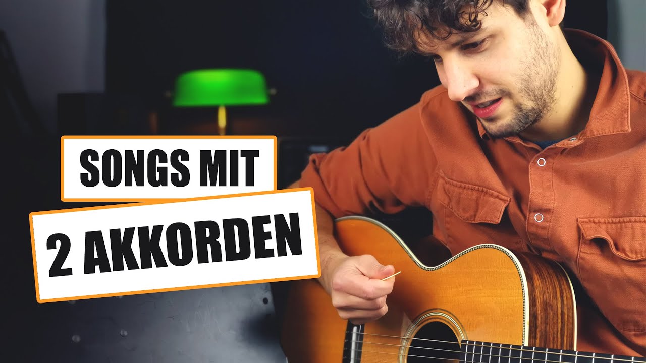 10 einfache Gitarren Lieder mit 2 Akkorden