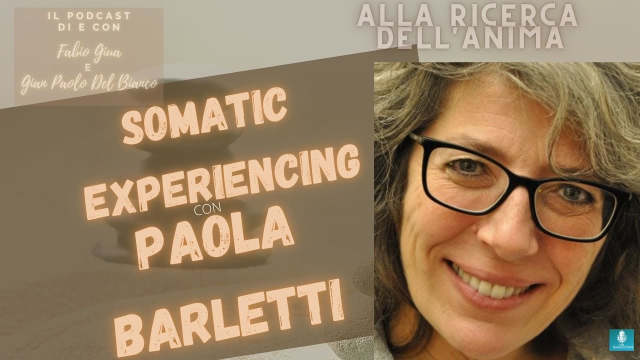 Somatic Experiencing - con Paola Barletti - S3ep13