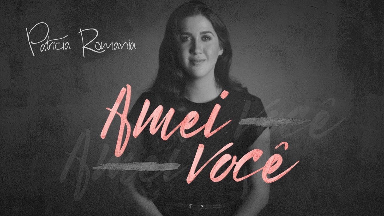 PATRICIA ROMANIA - AMEI VOCÊ