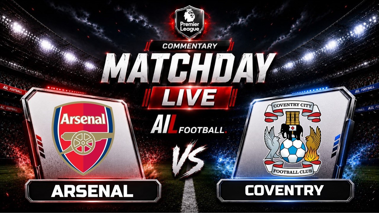 🔴 Arsenal vs Coventry City LIVE | Premier League | Free Stream With Commentary & Graphics🔥🏆⚽