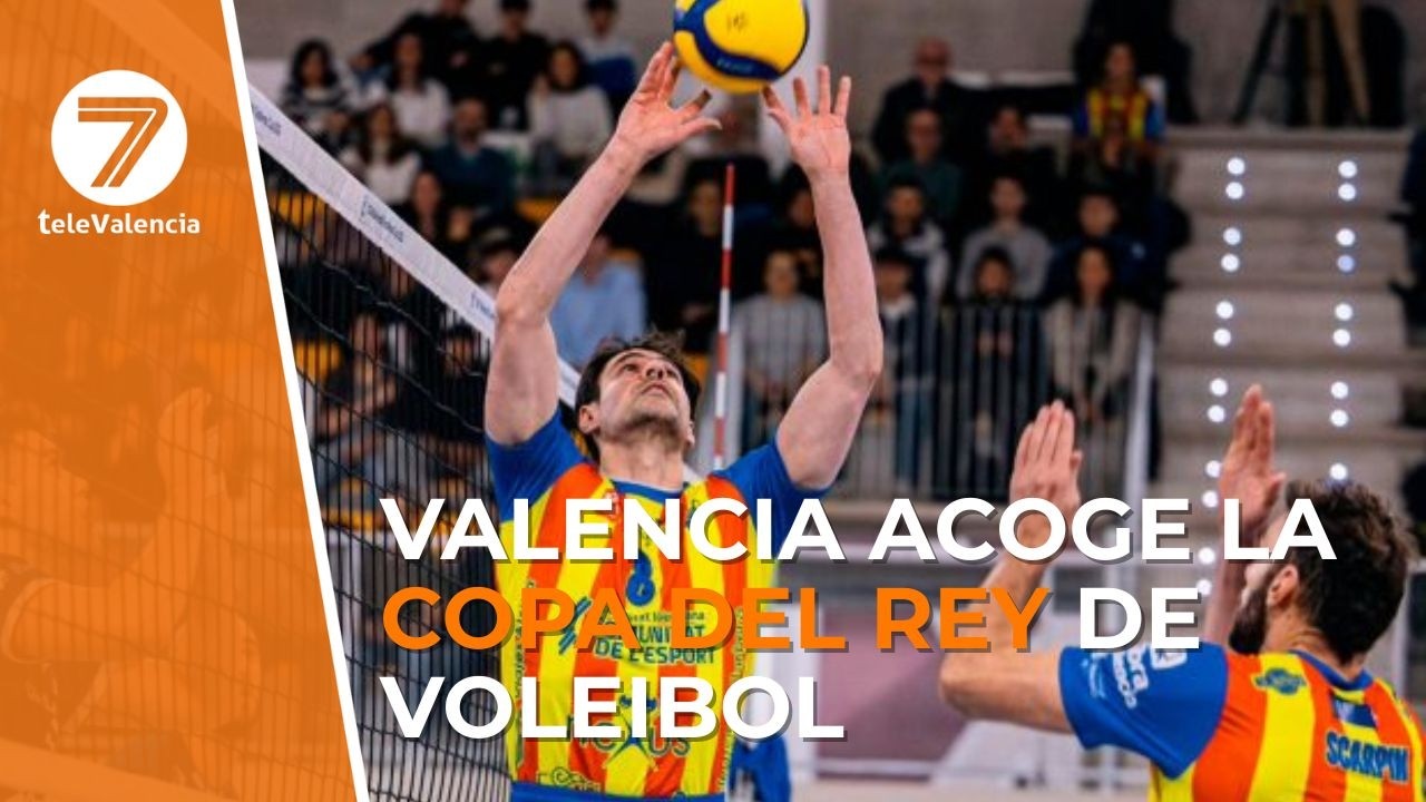 Valencia ha sido la casa del mejor voleibol español con la Copa del Rey 2026