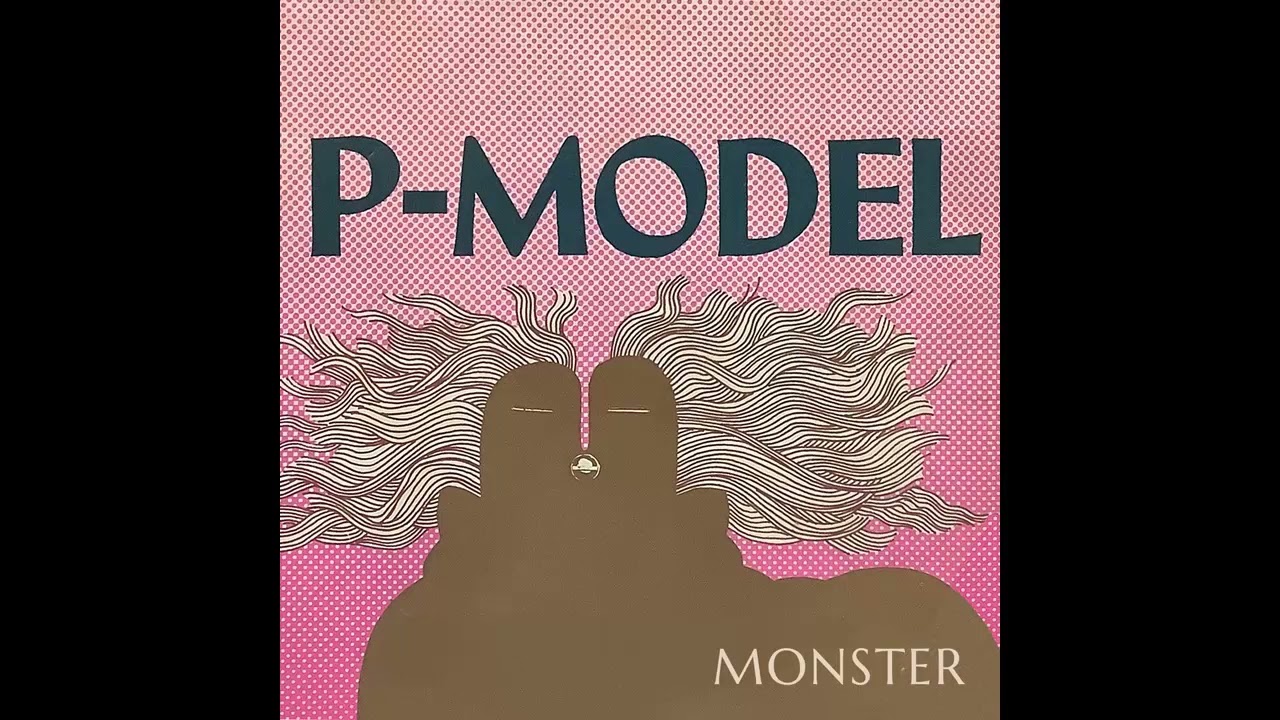 P-MODEL - MONSTER (1987) (Fan Made Album)