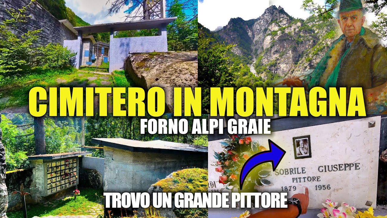 IL CIMITERO DI MONTAGNA DI FORNO ALPI GRAIE! TROVIAMO PERSONAGGI DEL PASSATO ED UN FAMOSO PITTORE!