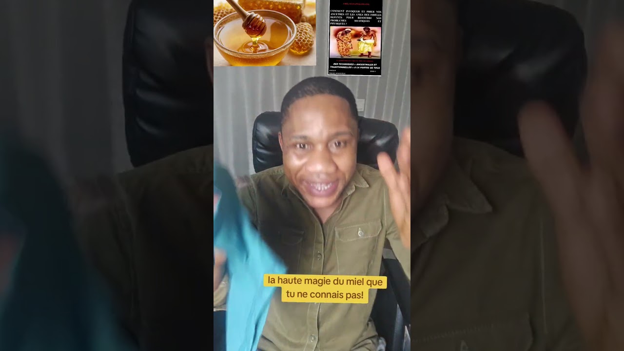 La haute magie du miel que tu ne connais pas! By Sylvain kamgang