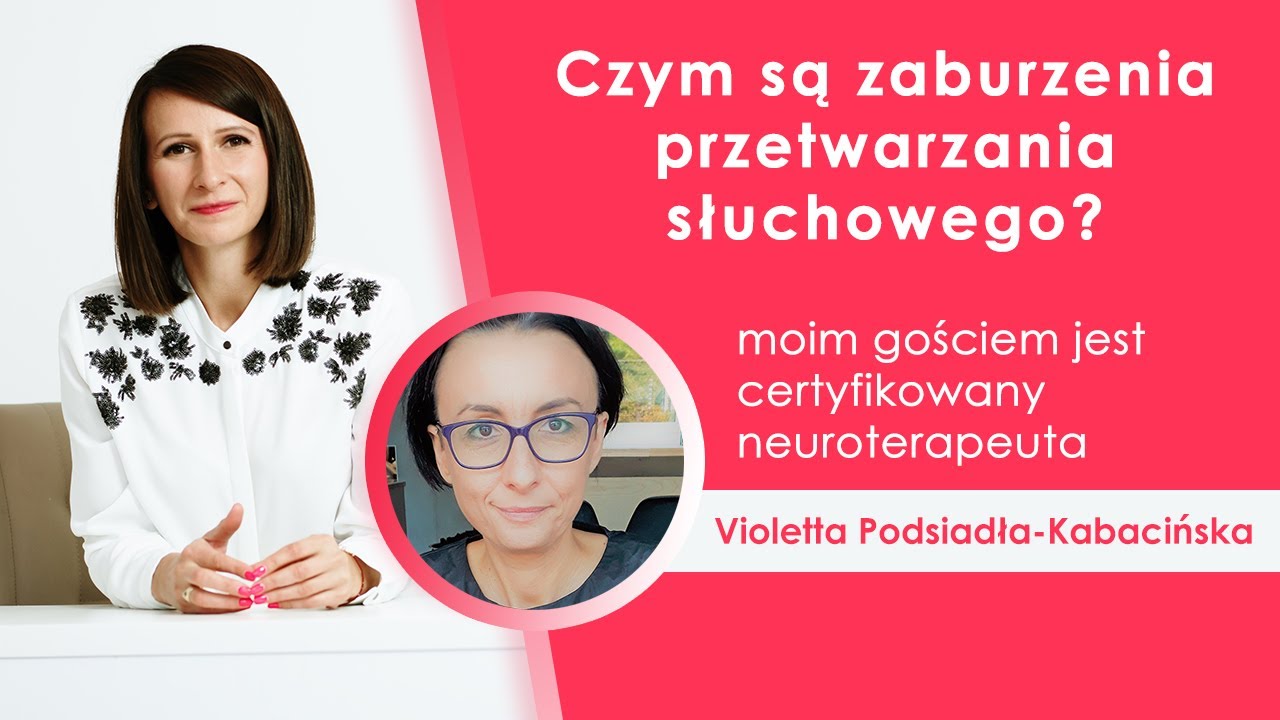 Czym są zaburzenia przetwarzania słuchowego? Violetta Podsiadła Kabacińska #herbatazlogopedą