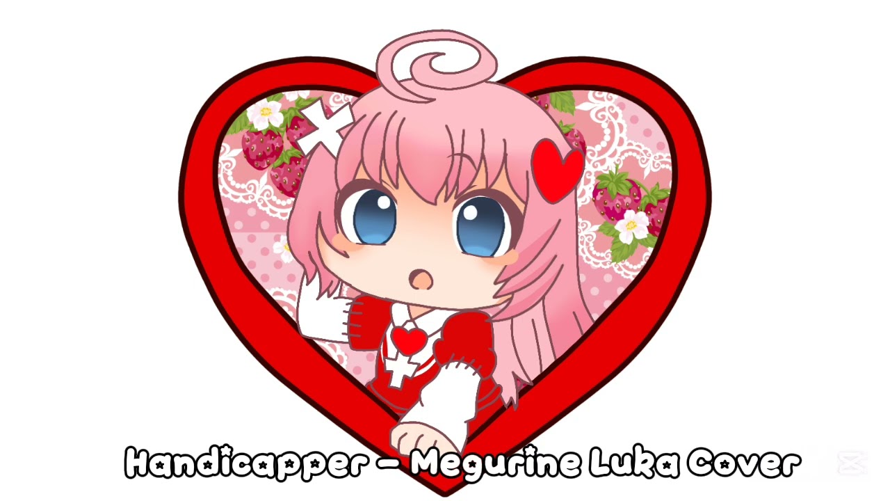 Handicapper - Megurine Luka Covers (REQUEST)