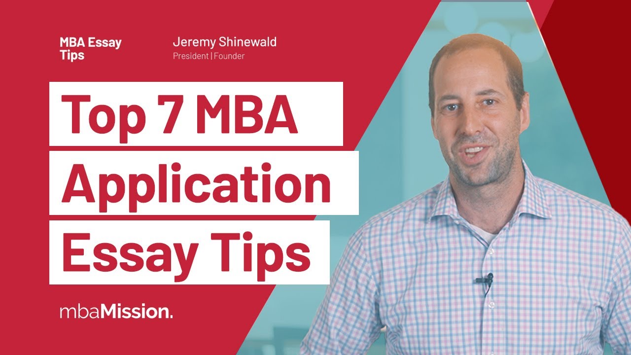 7 MBA Application Essay Tips