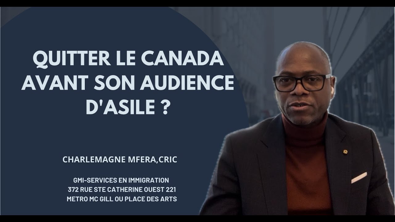 Quitter le Canada pendant processus d'asile ?