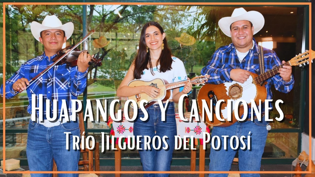 Trío Jilgueros del Potosí - Huapangos y Canciones