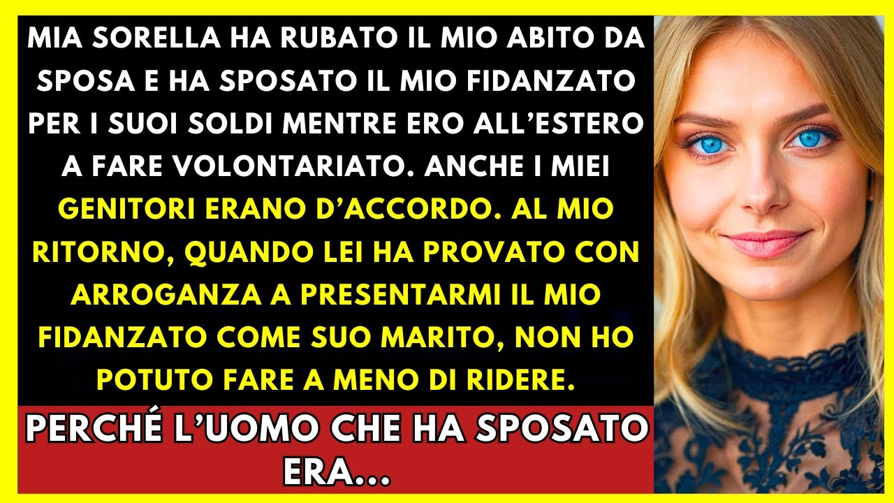Durante Un Viaggio Di Lavoro, Mia Sorella Ha Sposato Il Mio Fidanzato Per I Suoi Soldi, Così Io…