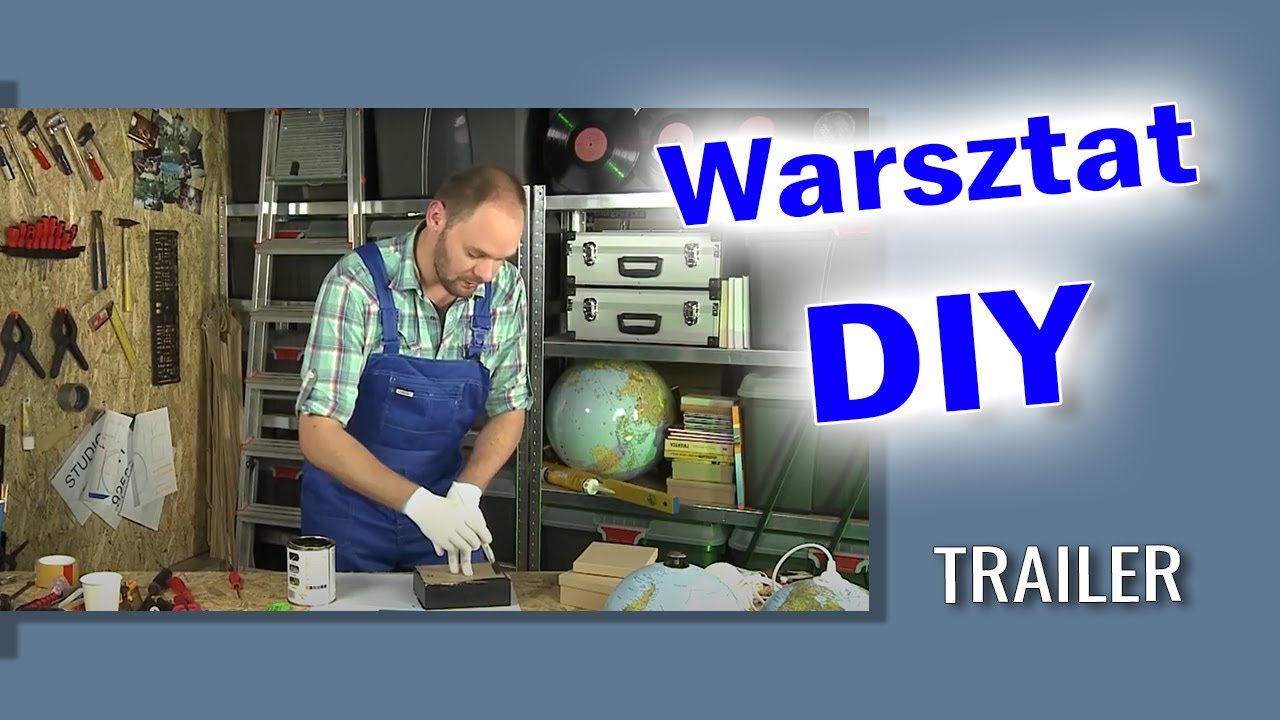 WARSZTAT DIY - Trailer kanału (Zrób to sam)