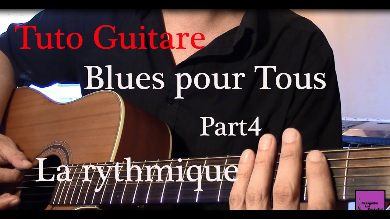 Cours de guitare Blues- Blues pour Tous - La Rythmique - Part4 +TAB