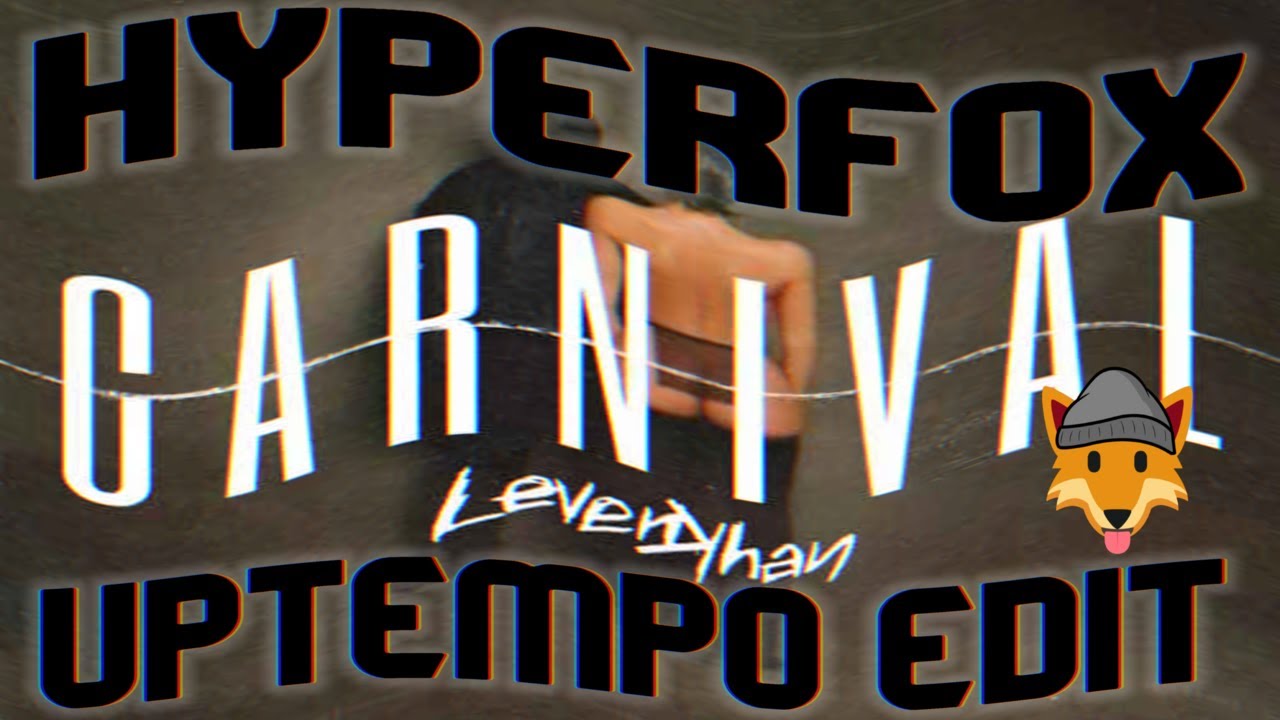 Levenkhan - Carnival (HyperFox Uptempo Edit) [FREE DL]
