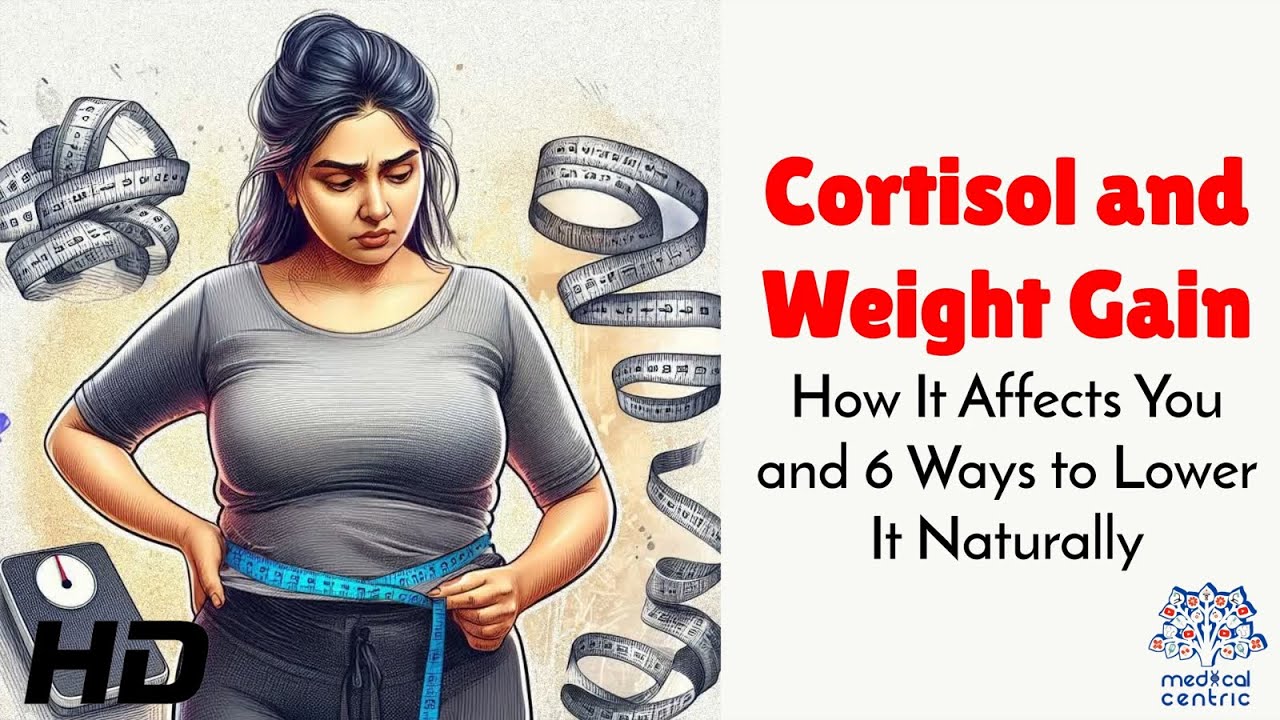 Cortisol and Weight Gain Find Out 6 Effective Ways to Balance It
