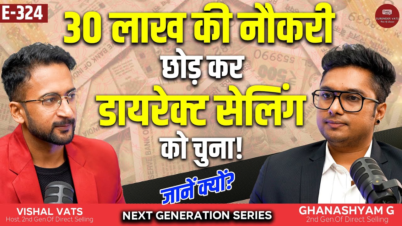 From Boss to Leadership: 2nd Generation of Direct Selling | Chat With Surender Vats | Ep 324