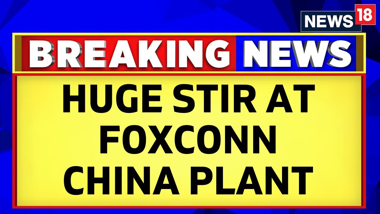 Foxconn Company News | China Protests | CNN-News18 Accesses Footage Of China Protest | English News