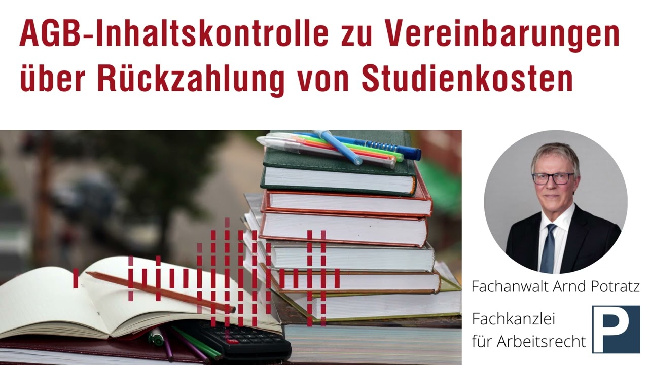 AGB Inhaltskontrolle zu Vereinbarungen über Rückzahlung von Studienkosten  | Arbeitsrecht