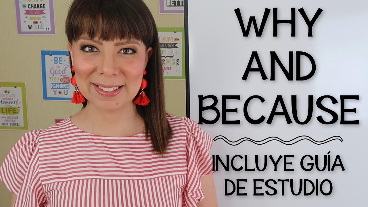 PREGUNTAS CON WHY Y RESPUESTAS CON BECAUSE
