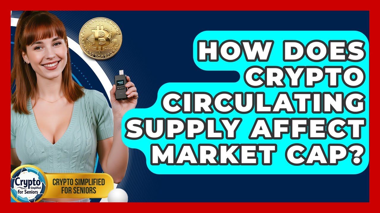 How Does Crypto Circulating Supply Affect Market Cap? - Crypto Simplified for Seniors