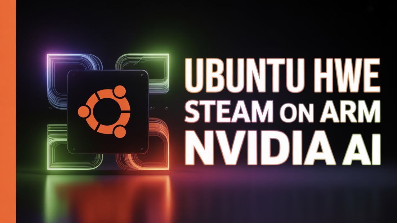 Огромный объем новостей об Ubuntu HWE, Steam на ARM и NVIDIA AI!
