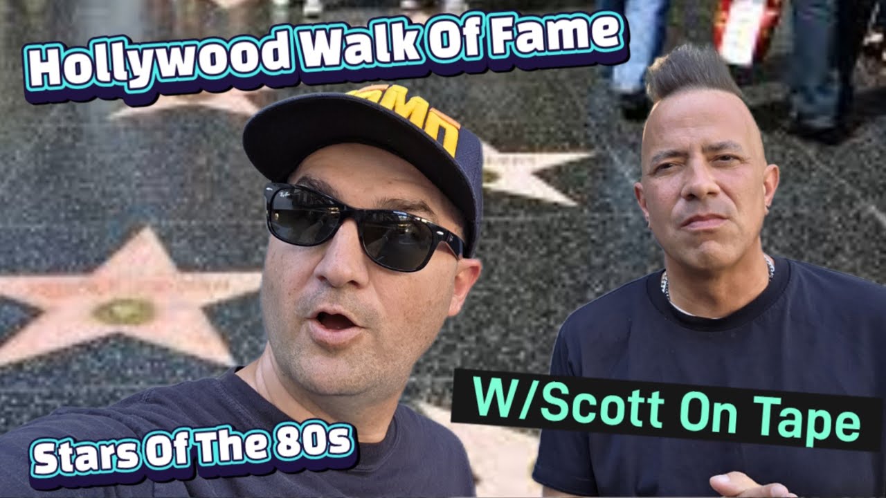 Scott On Tape & I Look For 80s Stars - Hollywood Walk Of Fame - This Got Out Of Hand 