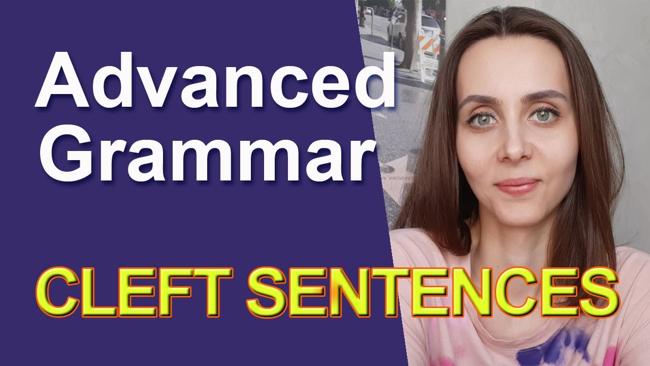 Advanced Grammar Cleft Sentences